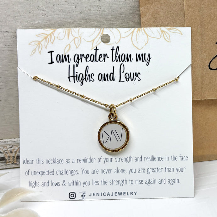 I am Greater Than My Highs and Lows Necklace